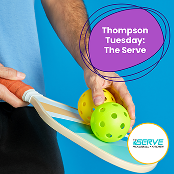 A person holds a pickleball paddle and two yellow pickleballs. Text reads "Thompson Tuesday: The Serve" with The Serve Pickleball Kitchen logo.